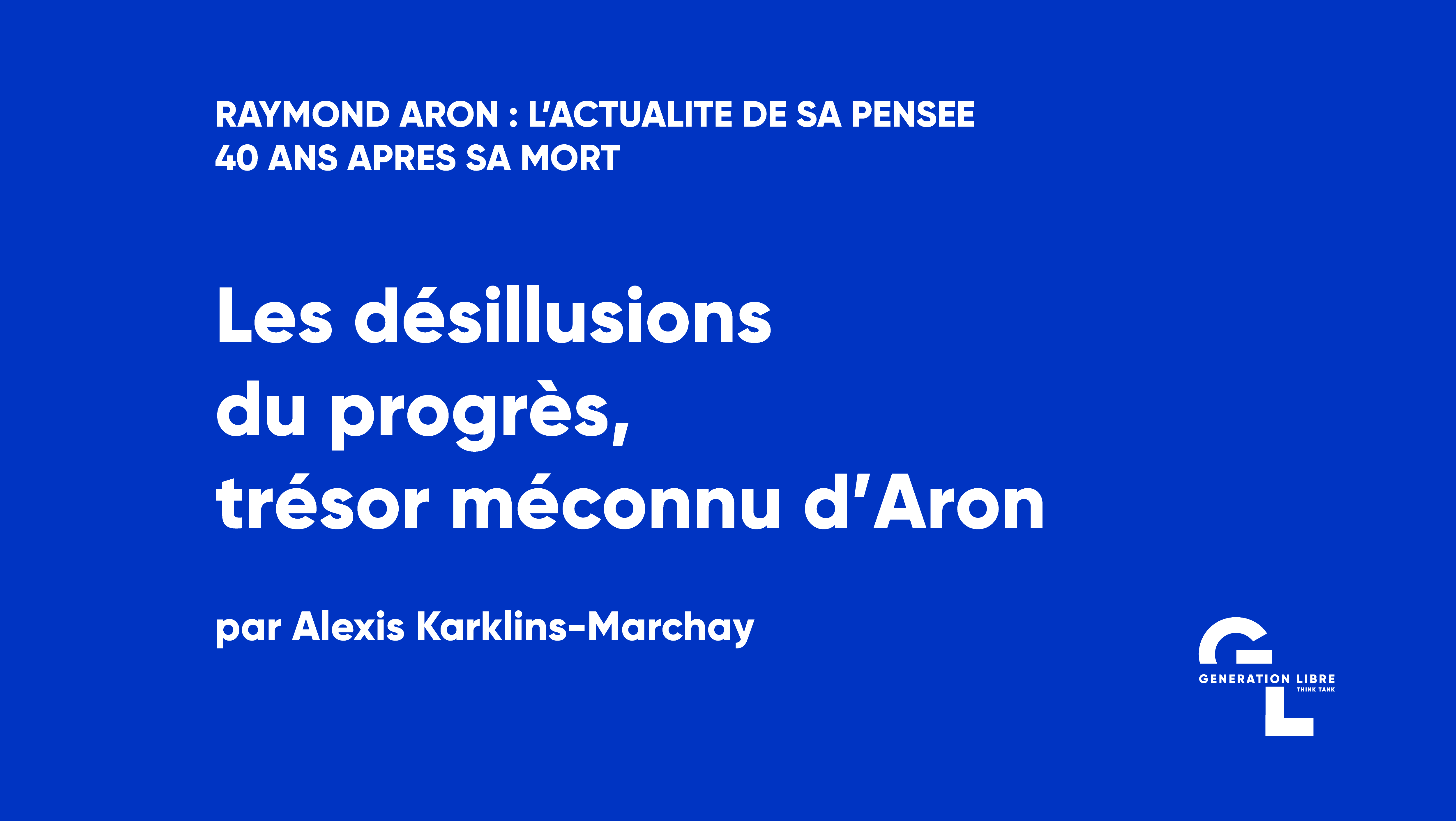 Les désillusions du progrès, trésor méconnu d’Aron