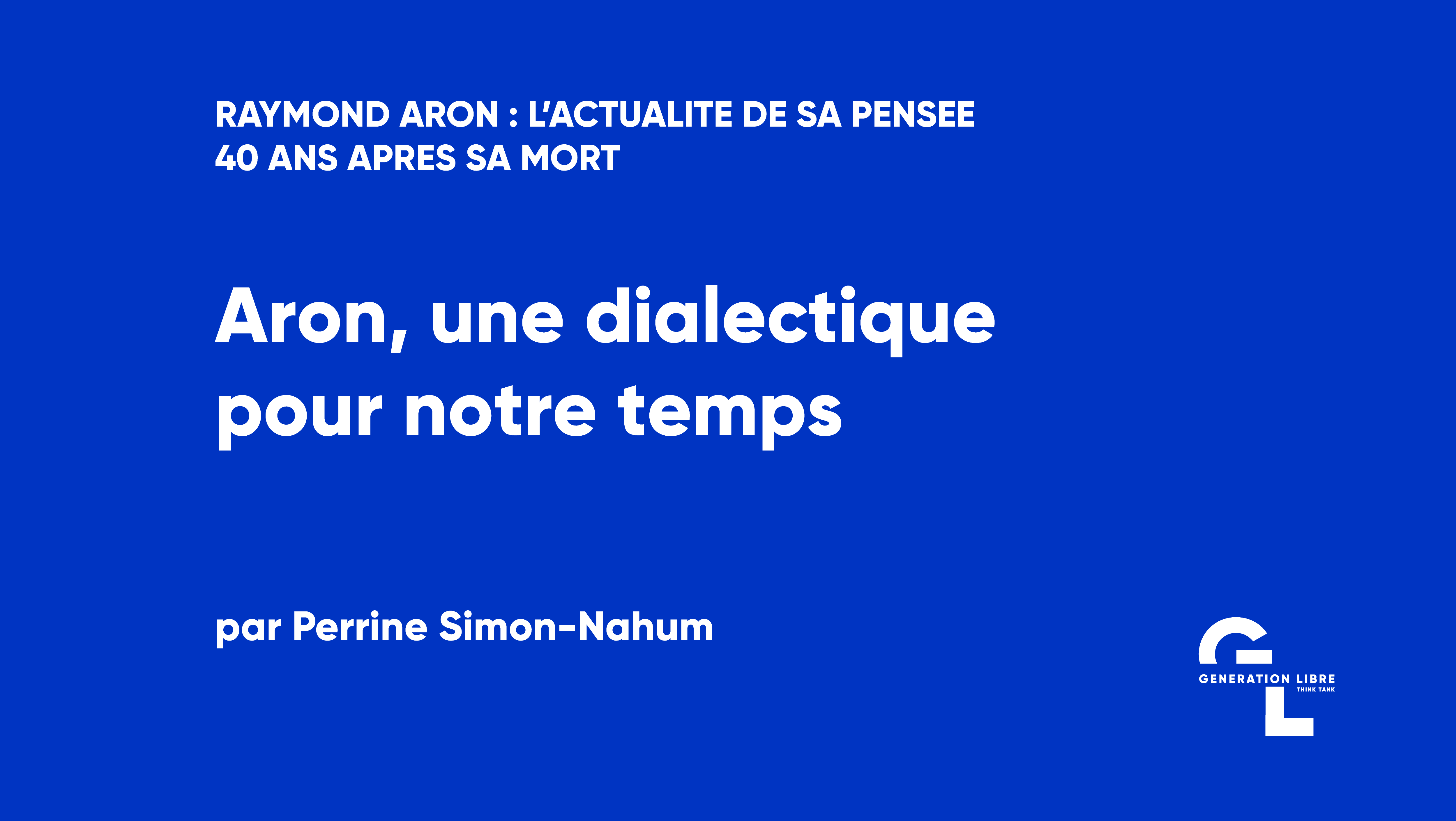 Aron, une dialectique pour notre temps : les Désillusions du Progrès